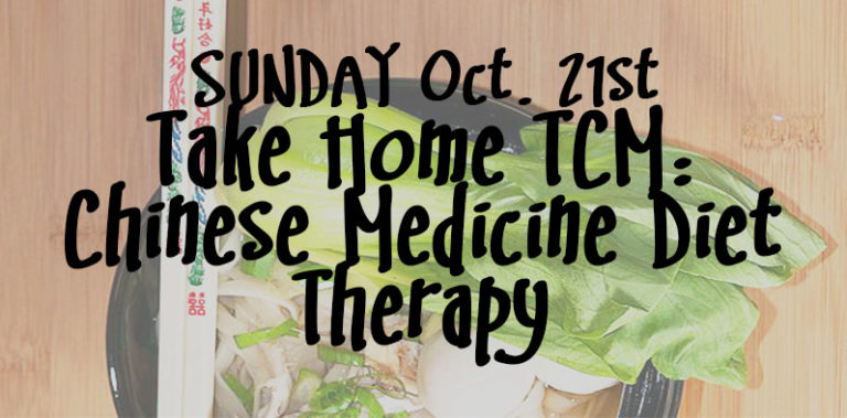 SUNDAY Oct. 21, Take Home TCM: Intro to Chinese Medicine Diet Therapy