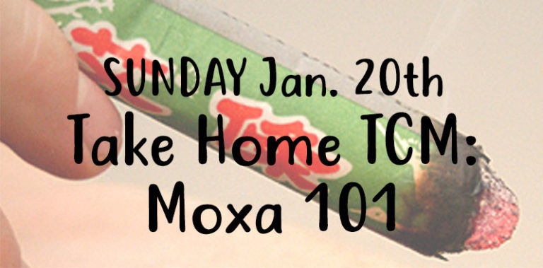 SUNDAY Jan. 20, Take Home TCM: Moxa 101